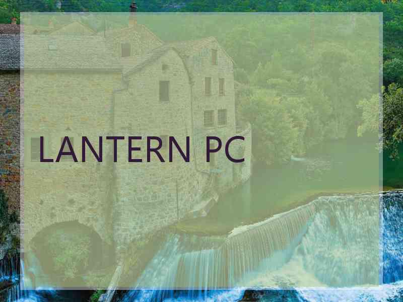 LANTERN PC